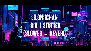 Liloniichan - Did I stutter (slowed + reverb) (1hour loop)