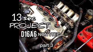 D16a6 Non Vtec All Motor Build Series Part 3 ITB Intake Tech