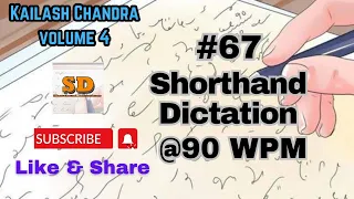 #67 | @90 wpm | Shorthand Dictation | Kailash chandra | Volume 4