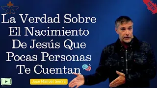 La Verdad Sobre El Nacimiento De Jesús Que Pocas Personas Te Cuentan!  Jose Manuel Sierra 2024