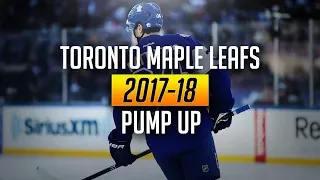 Toronto Maple Leafs 2017-2018 Season Pump Up Montage ᴴᴰ