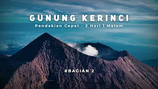Pendakian Cepat Gunung Kerinci 2 Hari 1 Malam | Atap Sumatera | Part 2