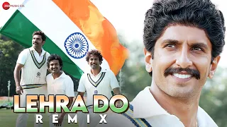 Lehra Do Remix | 83 | Ranveer Singh | Pritam, Arijit Singh, Kausar Munir | DJ Raahul Pai, DJ Saquib