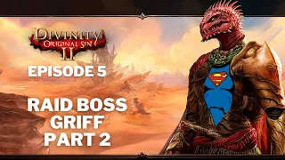 Getting carried by the most OP build in Divinity 2 Original Sin - Ep 5: Raid Boss Griff Part 2