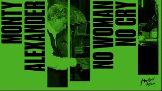 The Montreux Years:  Monty Alexander & Harlem Kingston Express - No Woman No Cry / Get Up Stand Up