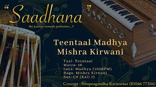 Madhya Teentaal | Mishra Kirwani | 105bpm | C# | Live Harmonium | 108 Cycles | Saadhana