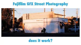 Fujifilm GFX Street Photography Does it Work?