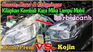 Diton Premium Vs Kojin - Mengkilapkan Kaca Lampu Mobil Kusam Kekuningan Baret Kilap kilat