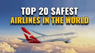 20 Safest Airlines in the World (Why They're Best)