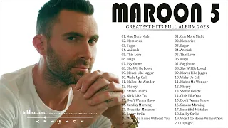 The Best Of Maroon 5- Maroon 5 Greatest Hits Full Album 2023