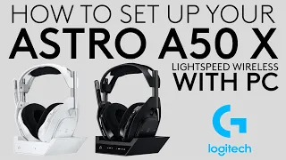 Setting up your ASTRO A50 X LIGHTSPEED Wireless Gaming Headset with PC