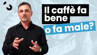 Il caffè fa bene o fa male? | Filippo Ongaro