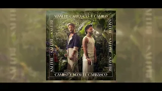 Manuel Carrasco & Camilo: Salitre (AUDIO) Pero yo ya no quiero esperar