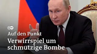 Verwirrspiel um schmutzige Bombe: Zeichen für Putins Schwäche? | Auf den Punkt
