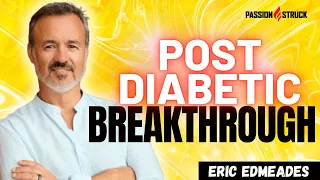 Beating Diabetes: Eric Edmeades' Revolutionary Approach in 'Postdiabetic' to Restore Your Health