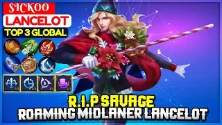 R.I.P SAVAGE, Roaming Midlaner Lancelot [ Top Global Lancelot ] SICKOO - Mobile Legends