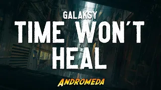 GALAKSY - Time Won't Heal