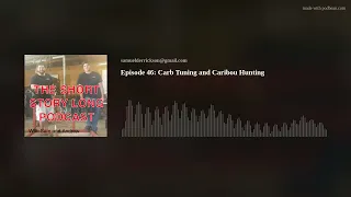 Episode 46: Carb Tuning and Caribou Hunting
