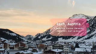 Lech, Austria: A Winter Guide (Where To Stay, Eat & Ski)