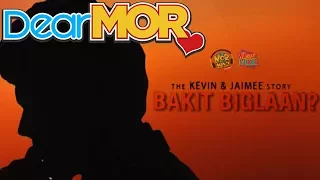 Dear MOR: "Bakit Biglaan?" The Kevin & Jaimee Story 07-09-14