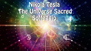 Nikola Tesla The Universe Sacred Solfeggio