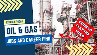 Career Plan for Oil and Gas Industry │ Oil & Gas Job Awareness and Career Find │ New Video