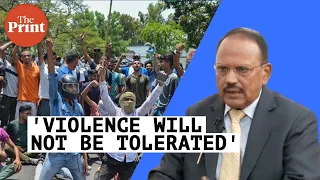 'Vandalism, violence will not be tolerated', says NSA Ajit Doval