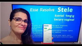 STELE  - CREME MILAGROSO - HORMÔNIO ESTRIOL NA MENOPAUSA