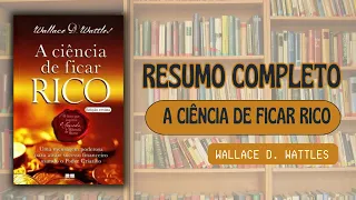 Resumo Completo Livro - A Ciência de ficar rico - Wallace Wattles