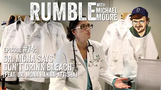 Dr. Mona Says Don't Drink Bleach (w/ Dr. Mona Hanna-Attisha) (Rumble w/ Michael Moore Podcast)