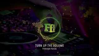 Freestyle Forces - Turn Up The Volume (Electro Freestyle Music)