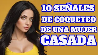 🔥 10 SEÑALES claras de que una MUJER CASADA se está ENAMORANDO de TI 💘