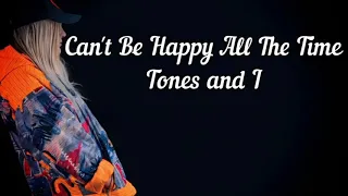 TONES AND I - CAN'T BE HAPPY ALL THE TIME (UNOFFICIAL VIDEO)