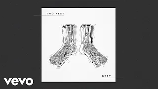 Two Feet - Grey (Audio)