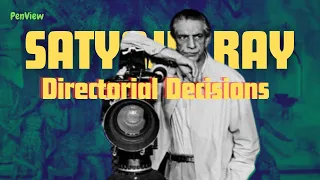 Satyajit Ray: Directorial Decisions