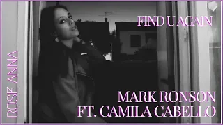 Find u again | Mark Ronson Ft. Camila Cabello | Rose Anna Cover