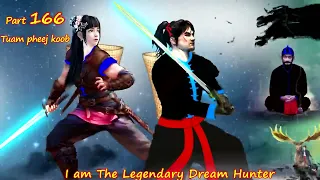 Tuam Pheej Koob The Legendary Dream Hunter ( Part 166 )  06/27/2022