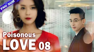 【Multi-sub】Poisonous Love EP08︱Dramatic Love Triangle | Yang Xuwen, Xu Lingyue | CDrama Base