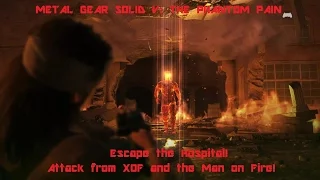 MGSV: The Phantom Pain I (Escape the Hospital! Attack from XOF and the Man on Fire!)