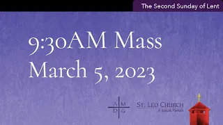 9:30AM MASS-Second Sunday of Lent  - March 5,  2023; ST. LEO the Great Parish
