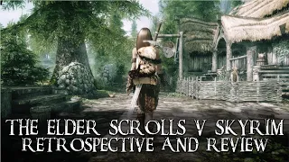 The Elder Scrolls V Skyrim: Retrospective, Analysis & Review