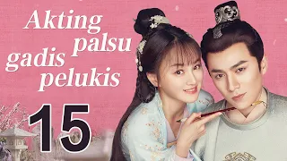 Akting palsu gadis pelukis 15丨Oh! My Sweet Liar! 15