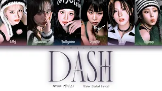 NMIXX - Dash [Color Coded Han/Rom/Eng Lyrics]