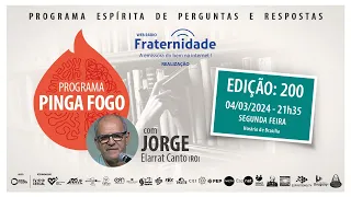 📺PINGA FOGO Nº 200 | JORGE ELARRAT - 04/03/2024 - 21h35 📆