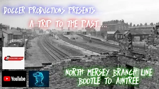 North Mersey Branch Line Of Old (Bootle to Aintree Liverpool)