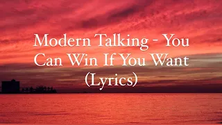 Modern Talking - You Can Win If You Want (Lyrics)