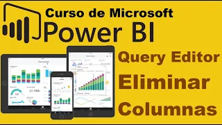 Curso de Microsoft Power BI desde cero | QUERY EDITOR, ELIMINAR COLUMNAS (video 10)