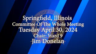 Springfield Committee of the Whole Meeting Tuesday April 30 2023