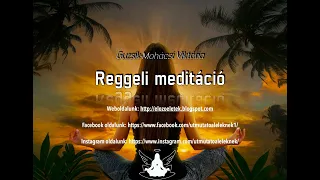 Reggeli meditáció  (Guzsik-Mohácsi Viktória)