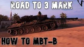 How To MBT-B: Road To 3 Mark: WoT Console - World of Tanks Modern Armor